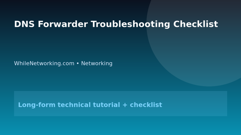 DNS Forwarder Troubleshooting Checklist featured image
