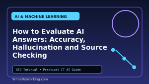 How to Evaluate AI Answers: Accuracy, Hallucination and Source Checking