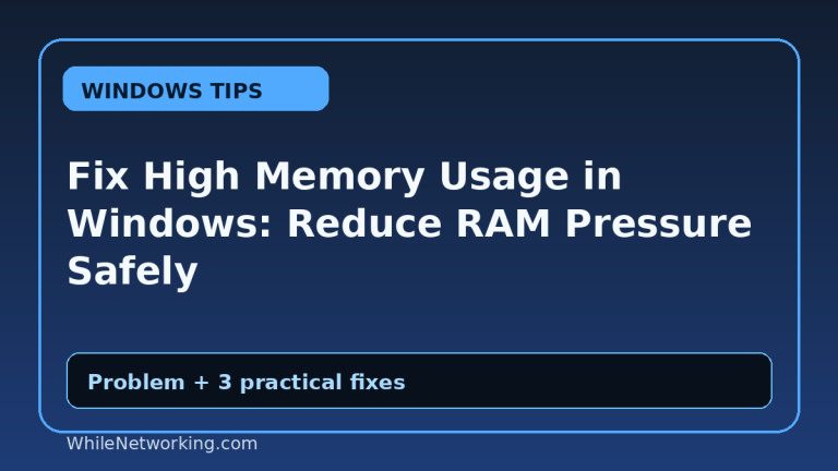 Fix High Memory Usage in Windows: Reduce RAM Pressure Safely
