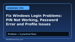 Fix Windows Login Problems: PIN Not Working, Password Error and Profile Issues