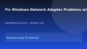 Fix Windows Network Adapter Problems with PowerShell and Device Manager featured image