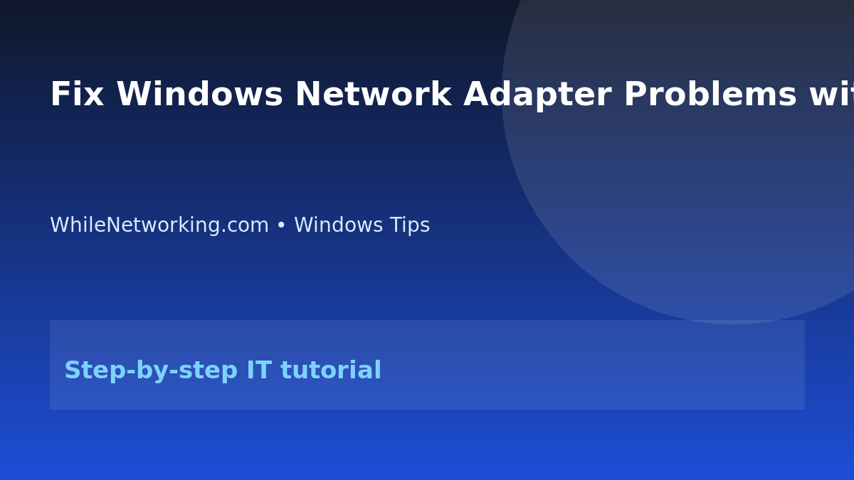 Fix Windows Network Adapter Problems with PowerShell and Device Manager featured image
