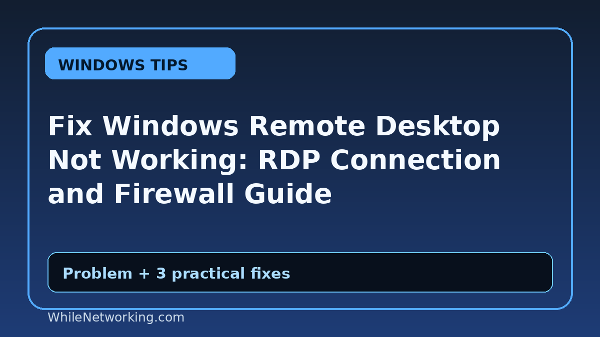 Fix Windows Remote Desktop Not Working: RDP Connection and Firewall Guide