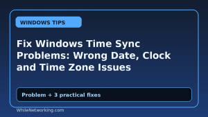 Fix Windows Time Sync Problems: Wrong Date, Clock and Time Zone Issues