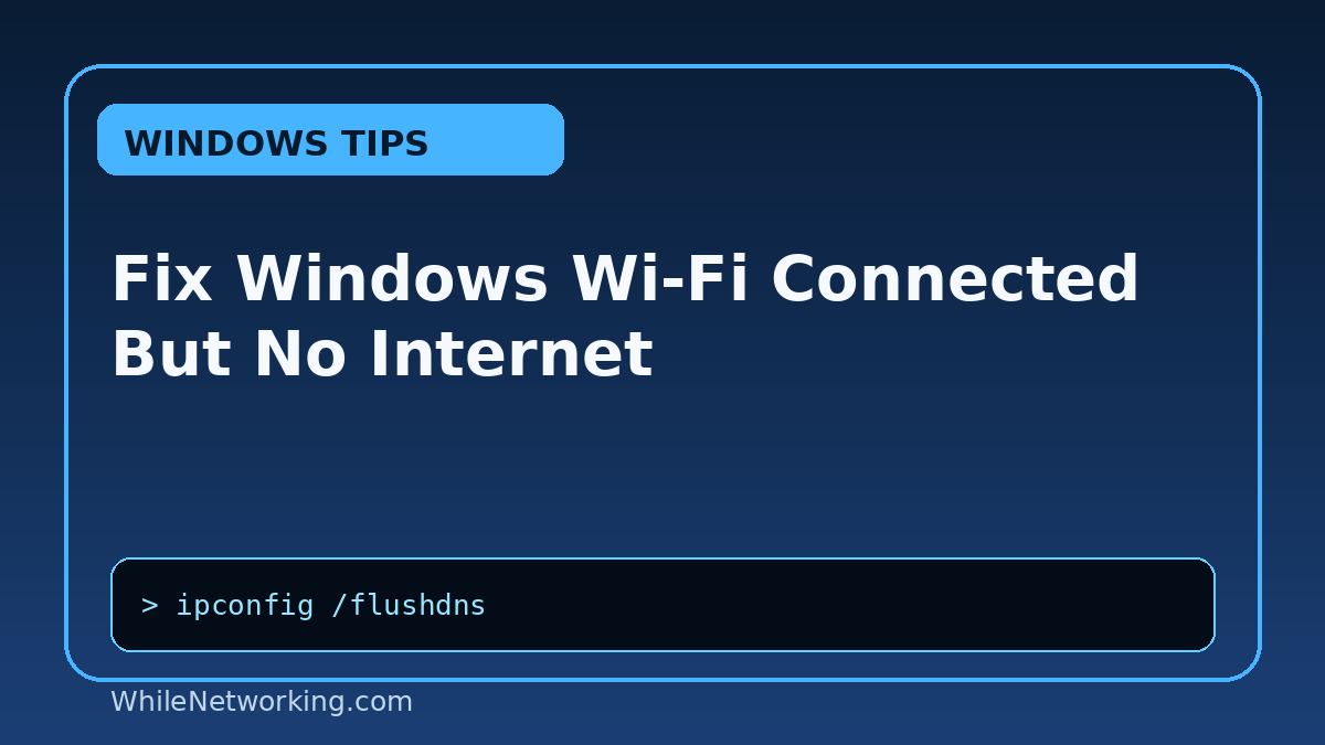 Fix Windows Wi-Fi Connected But No Internet featured image