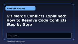 Git Merge Conflicts Explained: How to Resolve Code Conflicts Step by Step