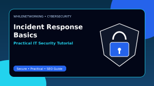 Incident response basics for IT staff during a security alert
