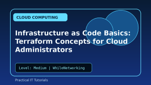 Infrastructure as Code Basics: Terraform Concepts for Cloud Administrators