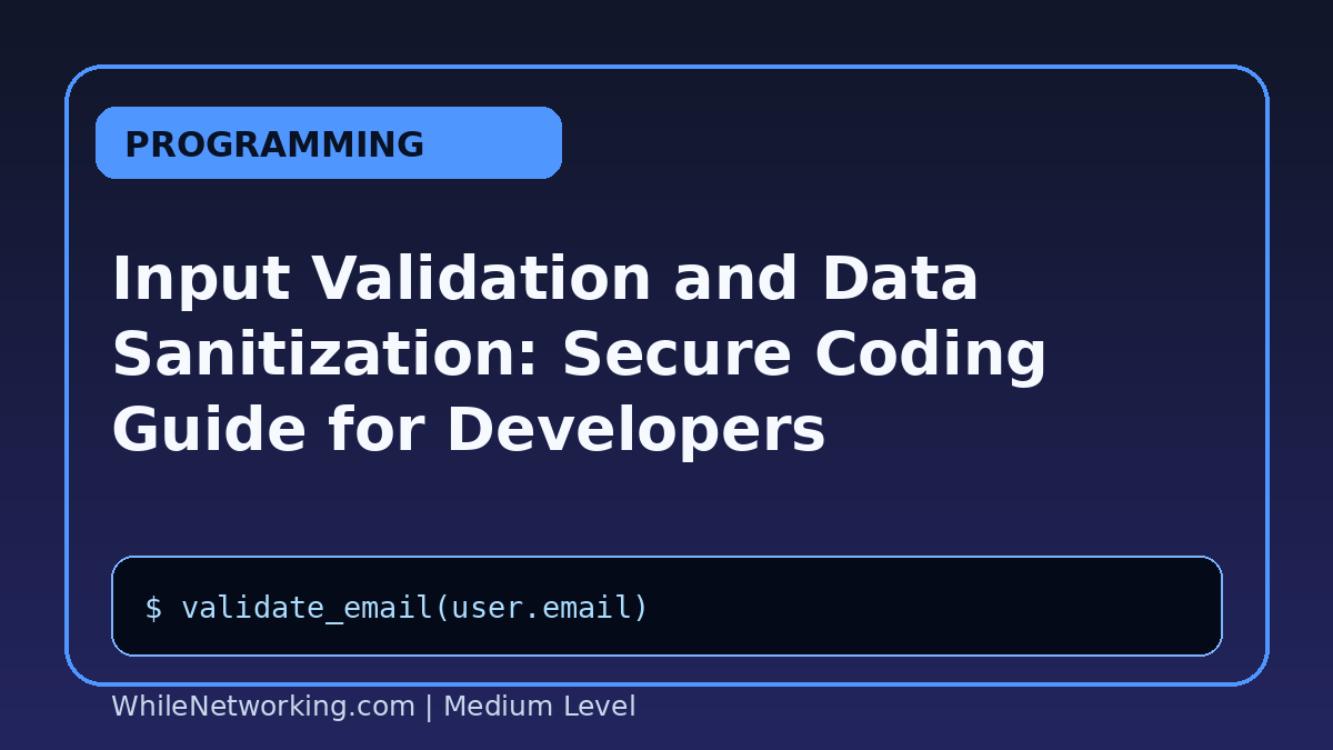Input Validation and Data Sanitization: Secure Coding Guide for Developers