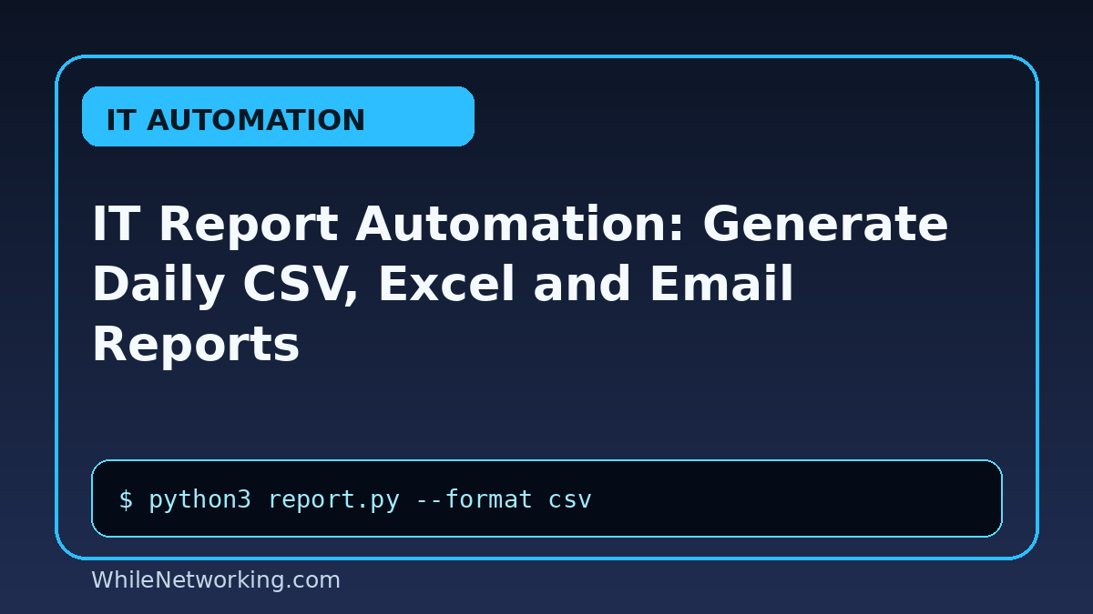 IT Report Automation: Generate Daily CSV, Excel and Email Reports
