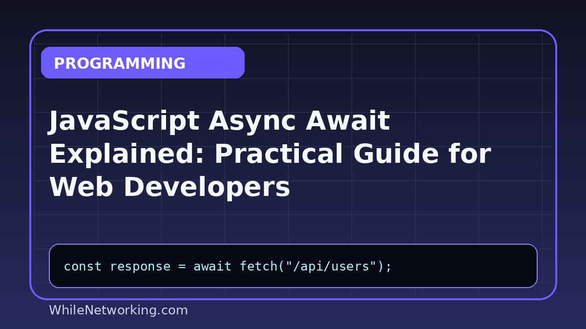 JavaScript Async Await Explained: Practical Guide for Web Developers