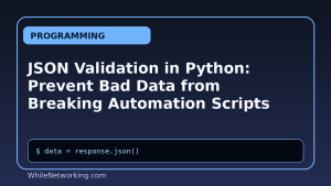 JSON Validation in Python: Prevent Bad Data from Breaking Automation Scripts
