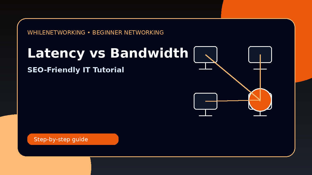 Latency vs bandwidth explained beginner networking performance guide