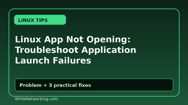 Linux App Not Opening: Troubleshoot Application Launch Failures