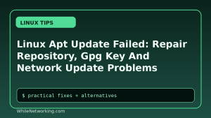 Linux Apt Update Failed: Repair Repository, Gpg Key And Network Update Problems