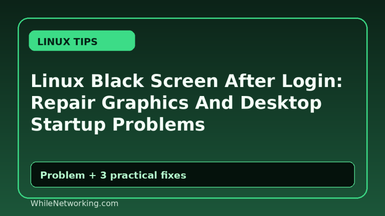 Linux Black Screen After Login: Repair Graphics And Desktop Startup Problems