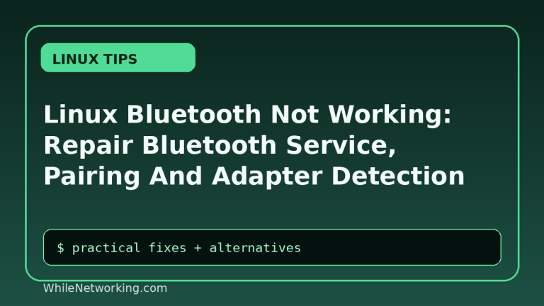 Linux Bluetooth Not Working: Repair Bluetooth Service, Pairing And Adapter Detection Problems
