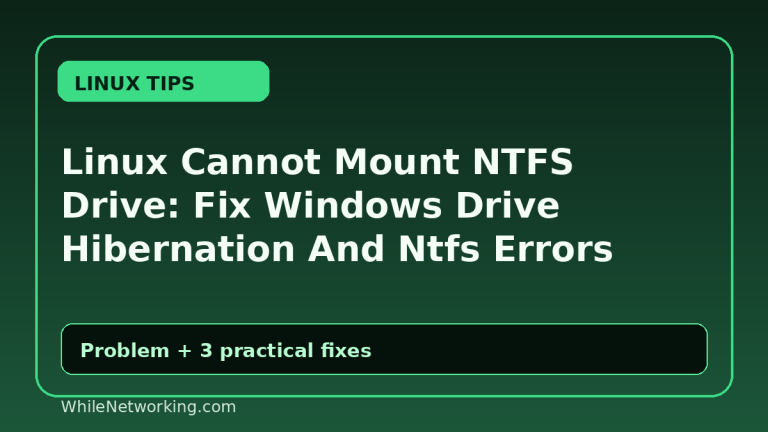 Linux Cannot Mount NTFS Drive: Fix Windows Drive Hibernation And Ntfs Errors