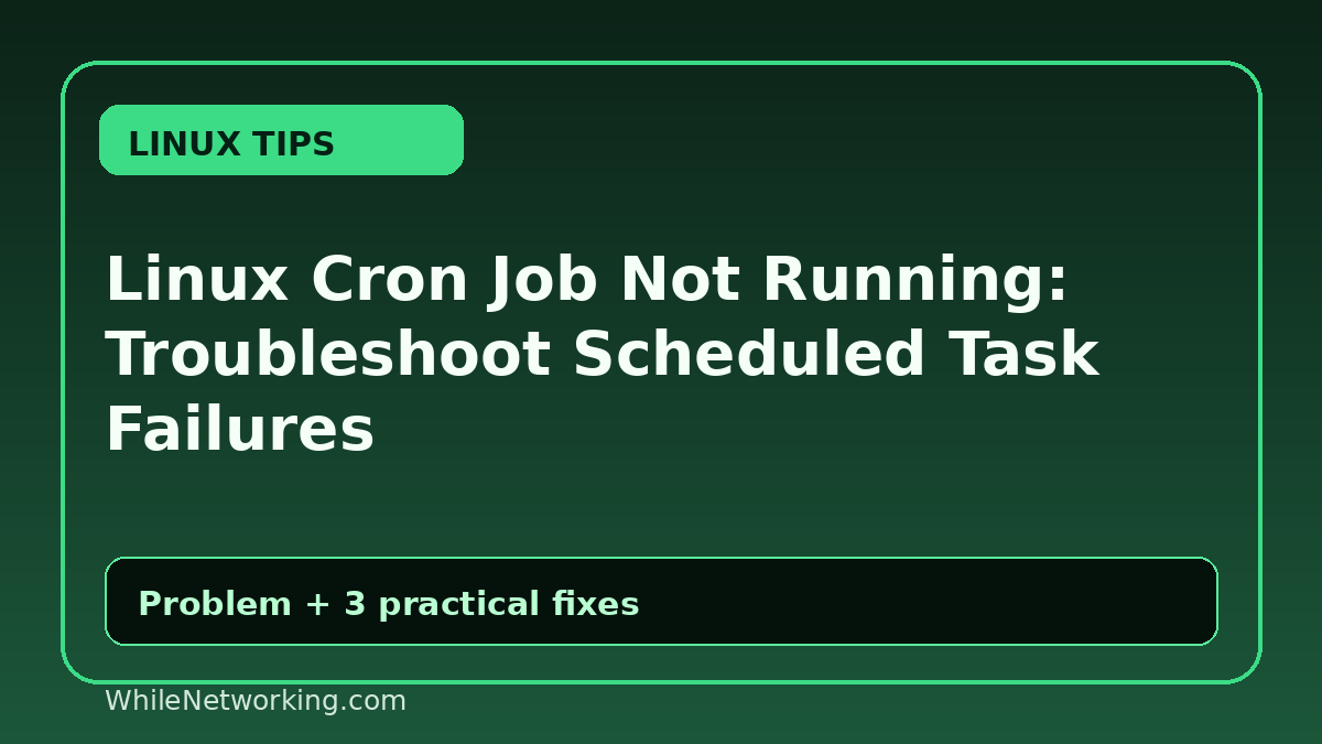 Linux Cron Job Not Running: Troubleshoot Scheduled Task Failures