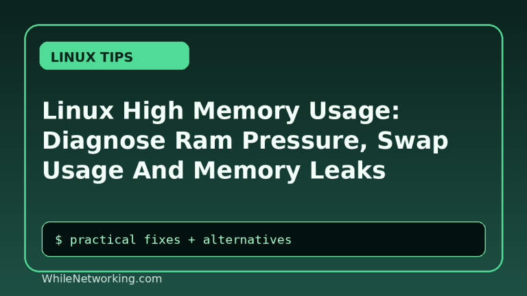 Linux High Memory Usage: Diagnose Ram Pressure, Swap Usage And Memory Leaks