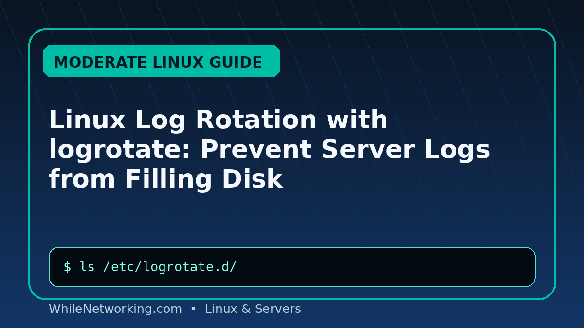 Linux Log Rotation with logrotate: Prevent Server Logs from Filling Disk