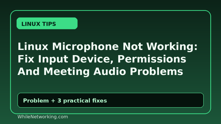 Linux Microphone Not Working: Fix Input Device, Permissions And Meeting Audio Problems