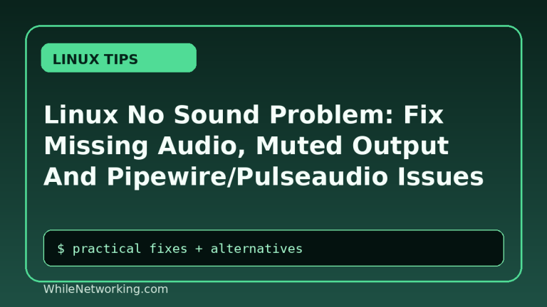 Linux No Sound Problem: Fix Missing Audio, Muted Output And Pipewire/Pulseaudio Issues