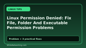 Linux Permission Denied: Fix File, Folder And Executable Permission Problems
