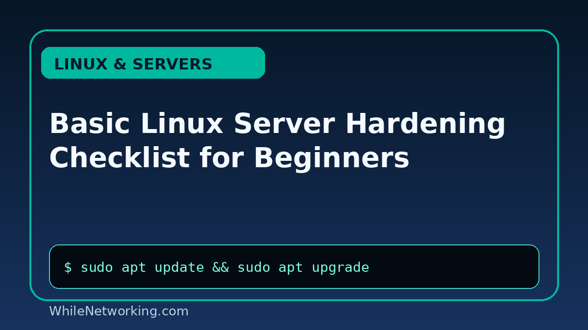 Basic Linux Server Hardening Checklist for Beginners