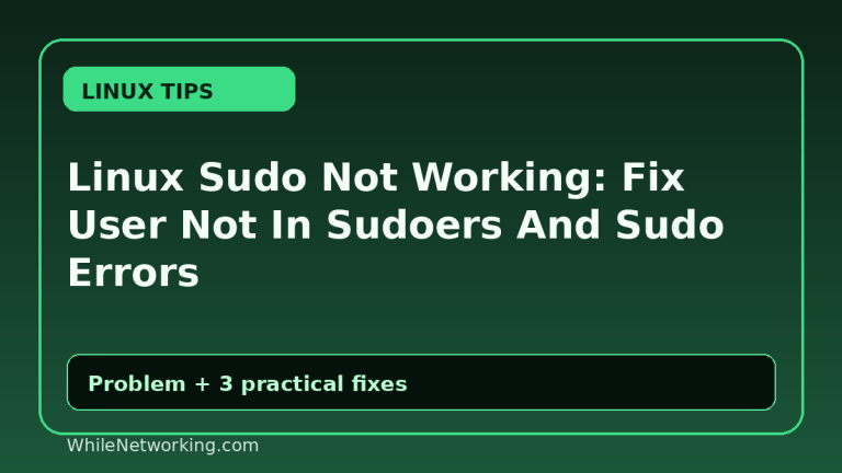 Linux Sudo Not Working: Fix User Not In Sudoers And Sudo Errors