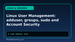 Linux User Management: adduser, groups, sudo and Account Security