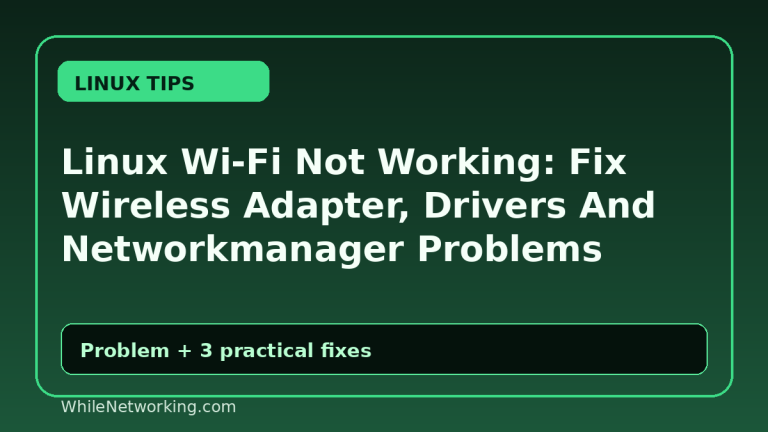 Linux Wi-Fi Not Working: Fix Wireless Adapter, Drivers And Networkmanager Problems