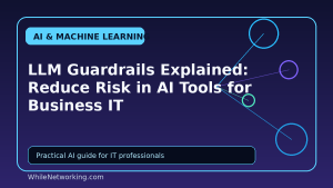 LLM Guardrails Explained: Reduce Risk in AI Tools for Business IT