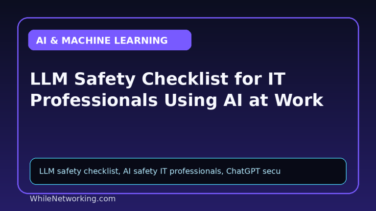 LLM Safety Checklist for IT Professionals Using AI at Work
