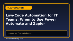 Low-Code Automation for IT Teams: When to Use Power Automate and Zapier featured image