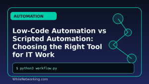 Low-Code Automation vs Scripted Automation: Choosing the Right Tool for IT Work