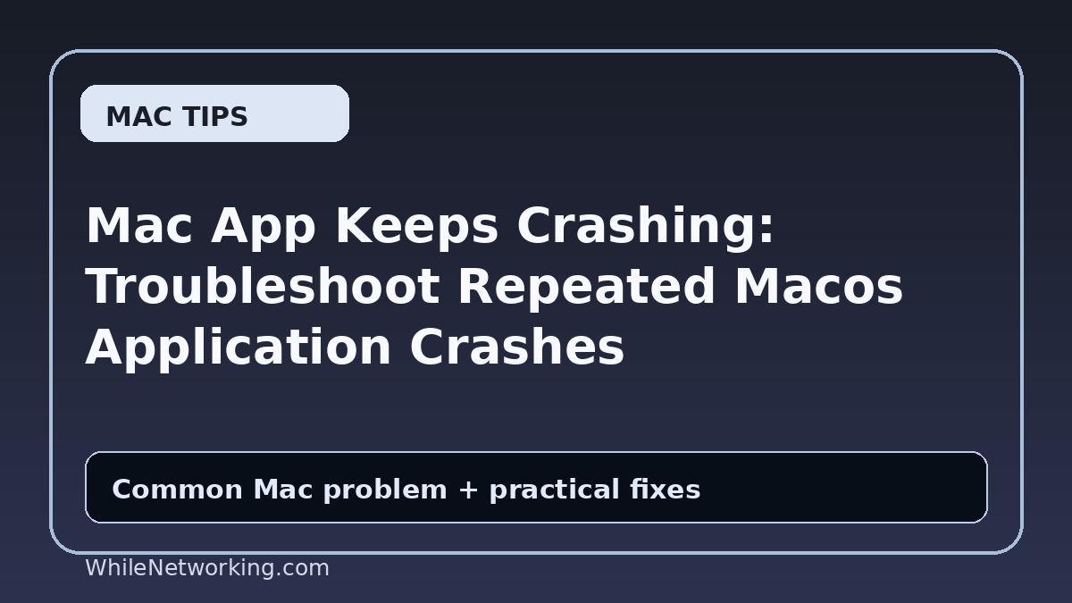 Mac App Keeps Crashing: Troubleshoot Repeated Macos Application Crashes