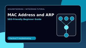 MAC address and ARP explained beginner network troubleshooting guide