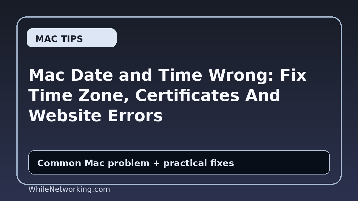 Mac Date and Time Wrong: Fix Time Zone, Certificates And Website Errors