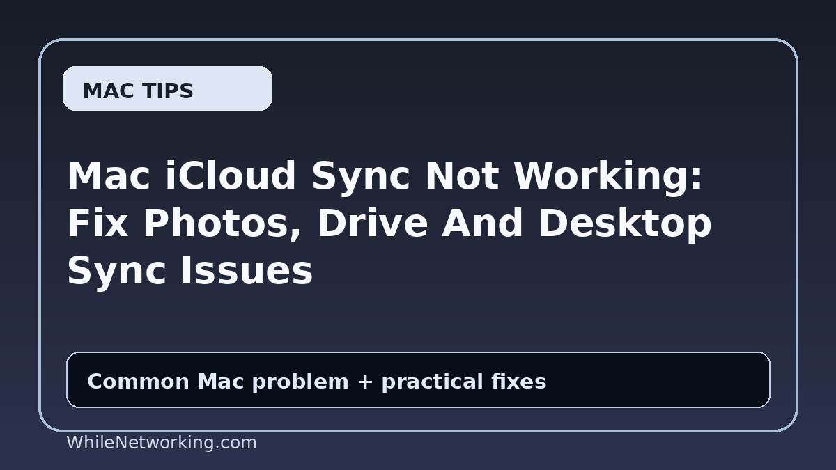 Mac iCloud Sync Not Working: Fix Photos, Drive And Desktop Sync Issues