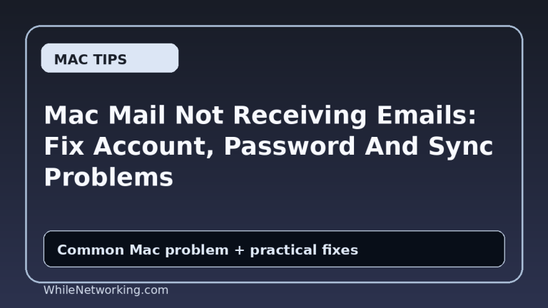 Mac Mail Not Receiving Emails: Fix Account, Password And Sync Problems