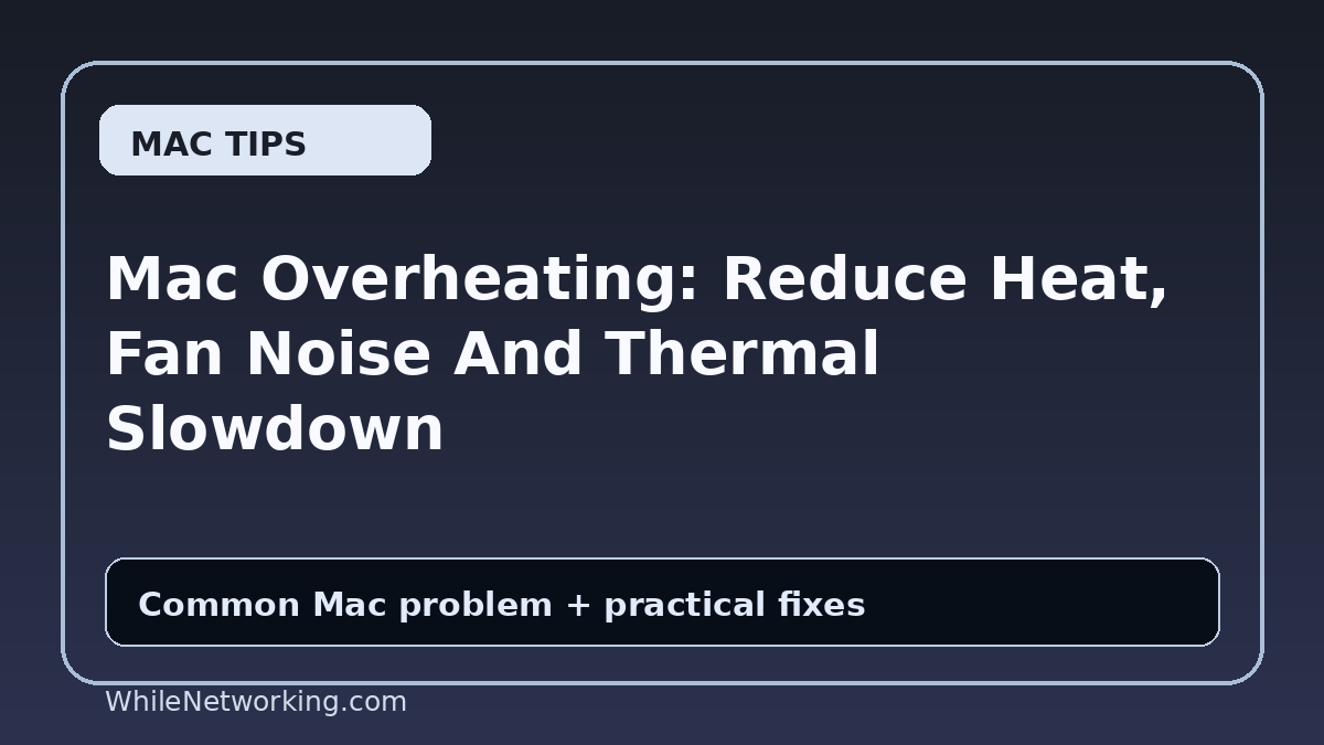 Mac Overheating: Reduce Heat, Fan Noise And Thermal Slowdown