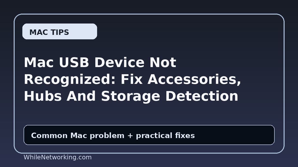Mac USB Device Not Recognized: Fix Accessories, Hubs And Storage Detection