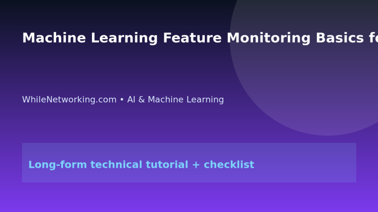 Machine Learning Feature Monitoring Basics for IT Teams featured image