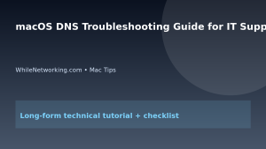 macOS DNS Troubleshooting Guide for IT Support featured image