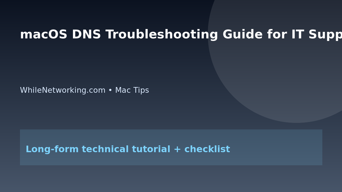 macOS DNS Troubleshooting Guide for IT Support featured image