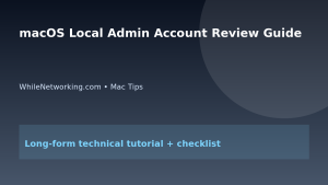 macOS Local Admin Account Review Guide featured image