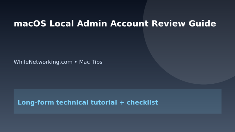 macOS Local Admin Account Review Guide 2 macOS Local Admin Account Review Guide featured image