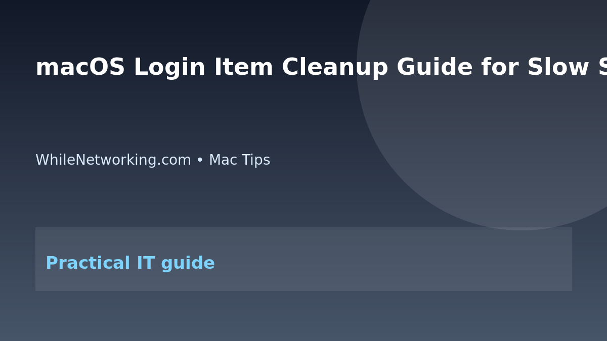macOS Login Item Cleanup Guide for Slow Startup featured image