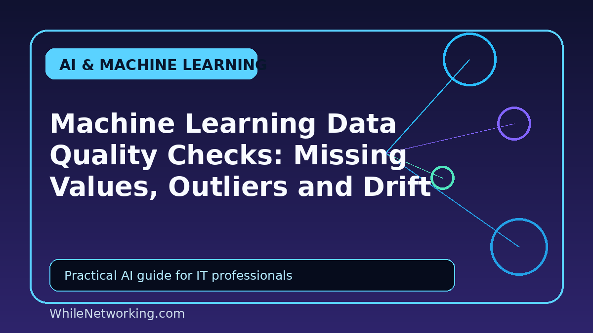 Machine Learning Data Quality Checks: Missing Values, Outliers and Drift